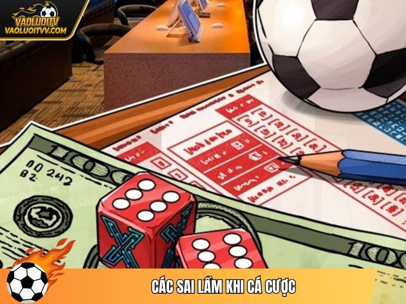 Các sai lầm khi cá cược