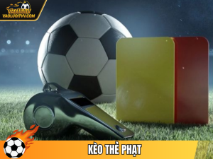 Kèo Thẻ Phạt - Hướng Dẫn Cách Chơi Và Đặt Cược Hiệu Quả