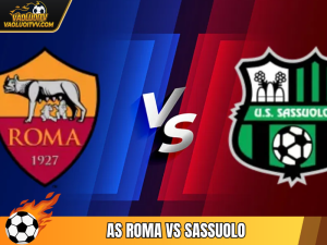 Soi Kèo AS Roma Vs Sassuolo , 00h Ngày 11.1 Vòng 20 Serie A